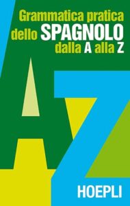 Grammatica pratica dello spagnolo dalla A alla Z